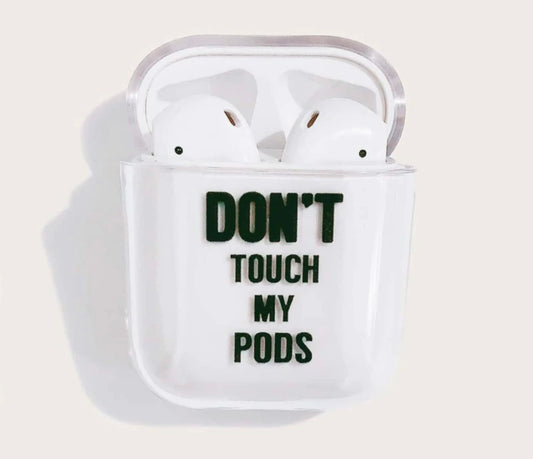 Don`t Touch My Pods AirPods Case